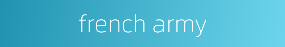 french army的同义词