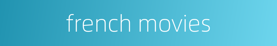 french movies的同义词