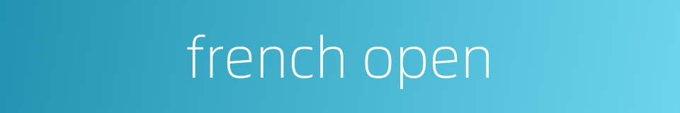 french open的同义词