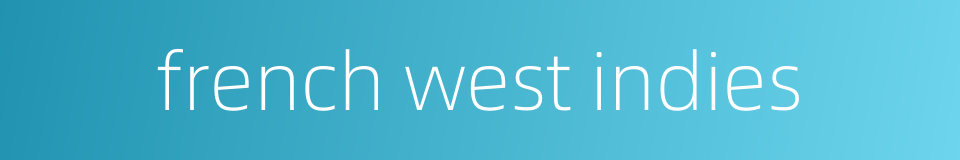 french west indies的同义词