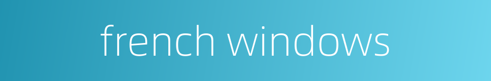 french windows的同义词