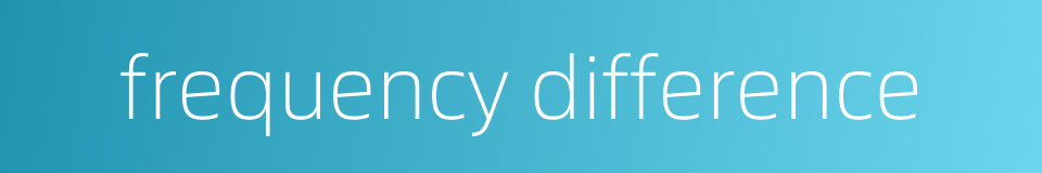 frequency difference的同义词