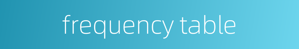 frequency table的同义词