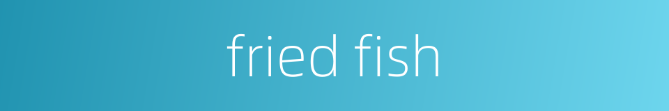 fried fish的同义词
