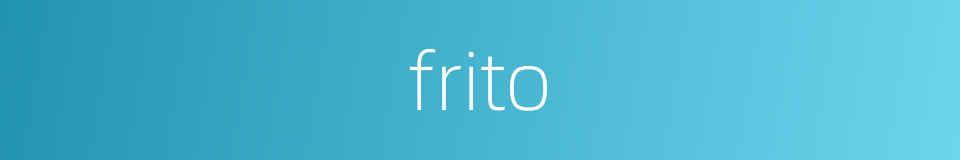 frito的同义词