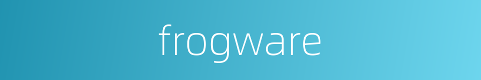 frogware的同义词