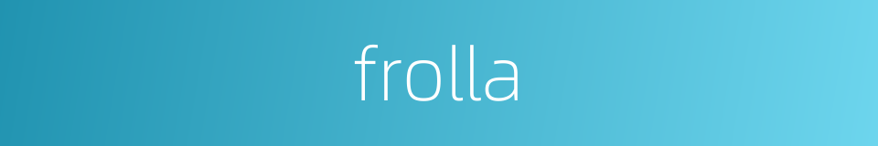 frolla的同义词