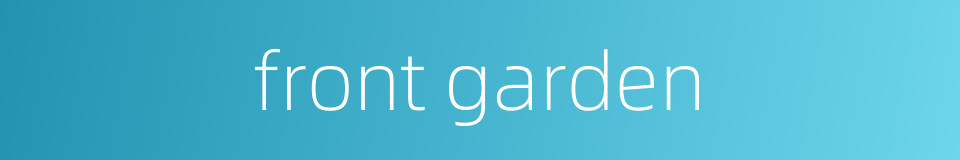 front garden的同义词