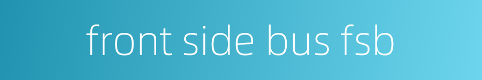 front side bus fsb的同义词