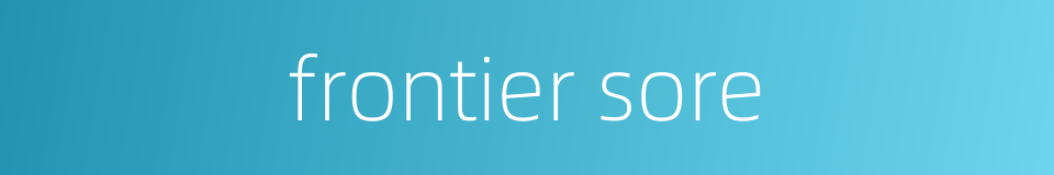frontier sore的同义词