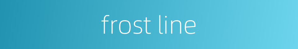 frost line的同义词