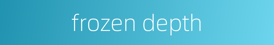 frozen depth的同义词