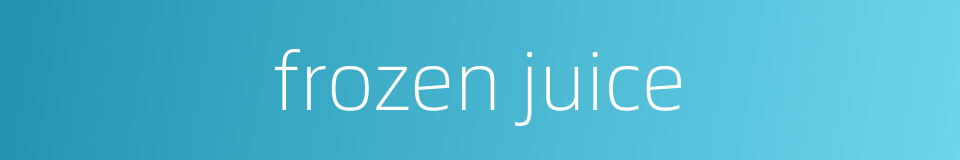 frozen juice的同义词