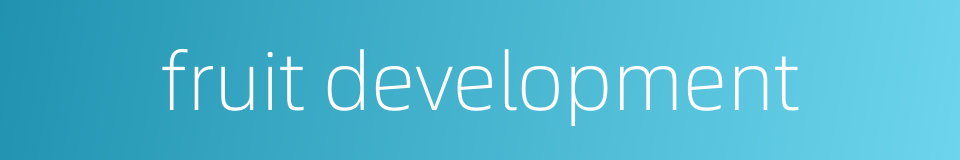 fruit development的同义词