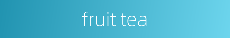 fruit tea的同义词