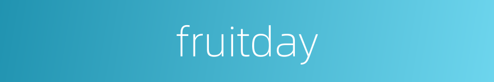 fruitday的同义词