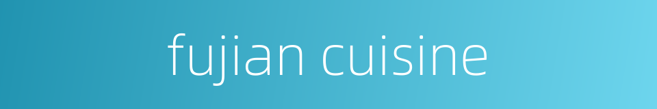 fujian cuisine的同义词