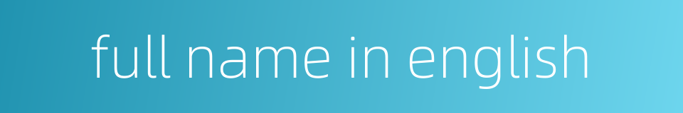 full name in english的同义词