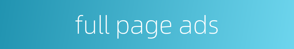 full page ads的同义词