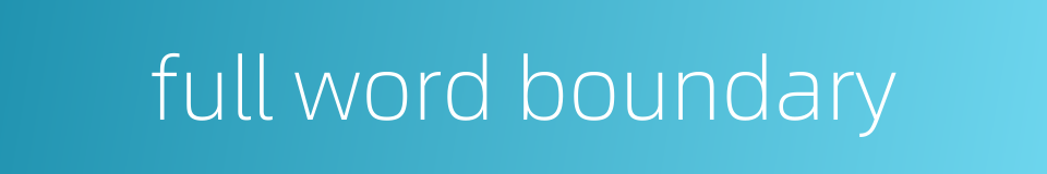 full word boundary的同义词