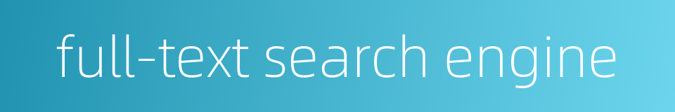 full-text search engine的同义词