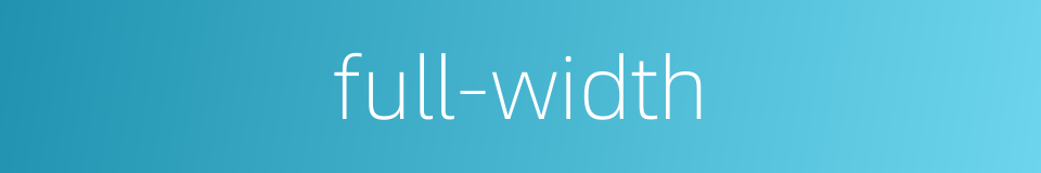full-width的同义词