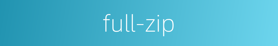 full-zip的同义词