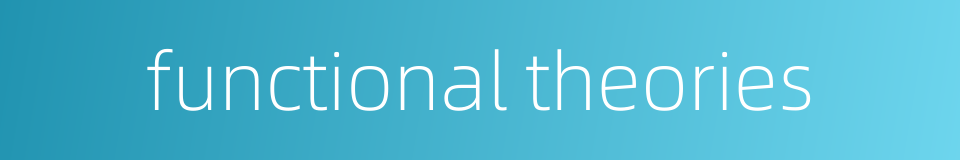 functional theories的同义词