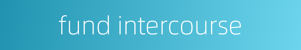 fund intercourse的同义词