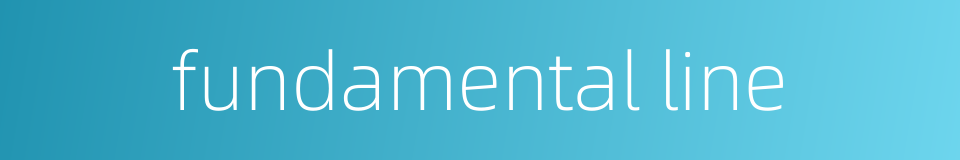 fundamental line的同义词