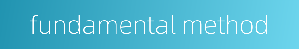 fundamental method的同义词