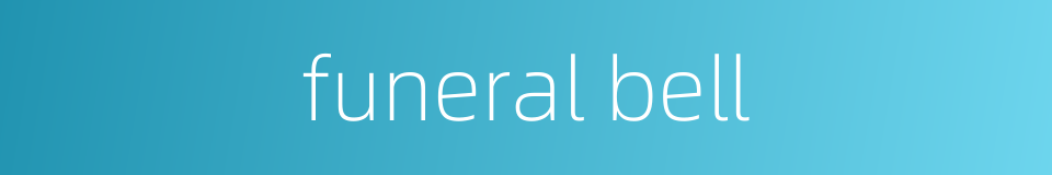 funeral bell的同义词