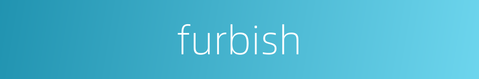 furbish的同义词