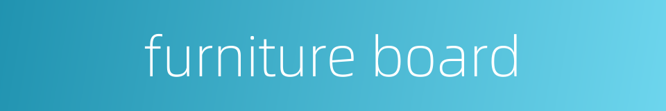 furniture board的同义词