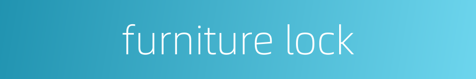 furniture lock的同义词