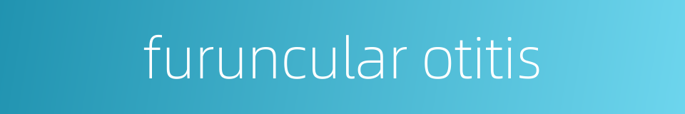 furuncular otitis的同义词