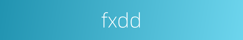fxdd的同义词