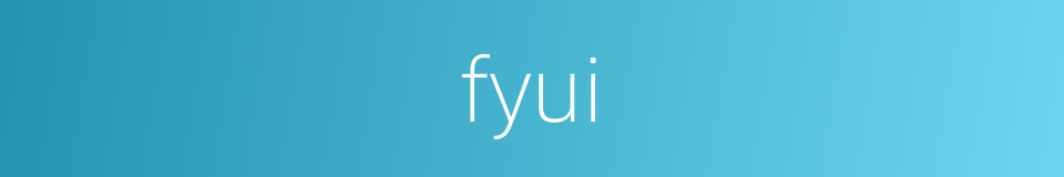 fyui的同义词