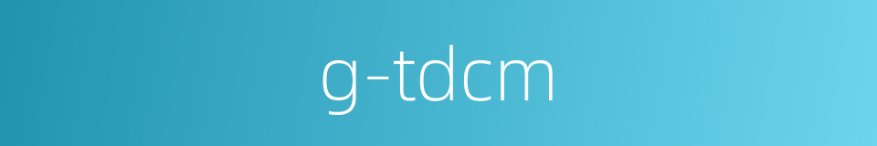 g-tdcm的同义词