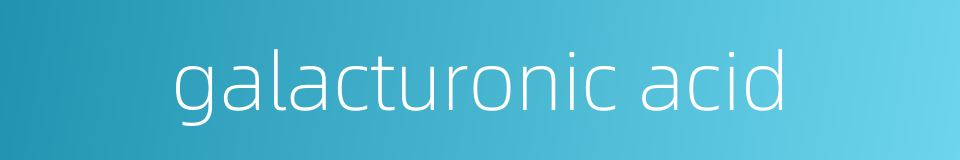 galacturonic acid的同义词