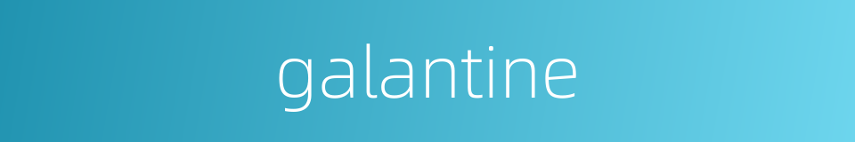 galantine的同义词
