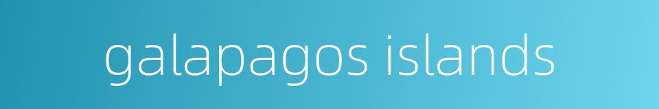 galapagos islands的同义词