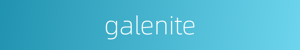 galenite的同义词