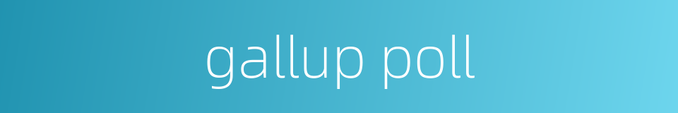 gallup poll的同义词