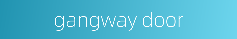 gangway door的同义词