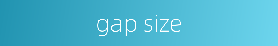 gap size的同义词