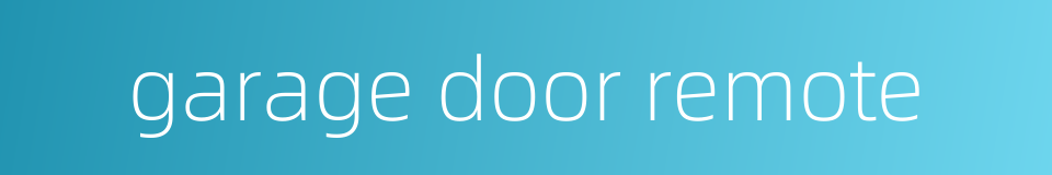 garage door remote的同义词
