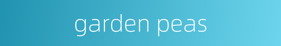 garden peas的同义词