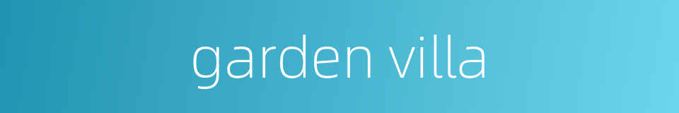 garden villa的同义词