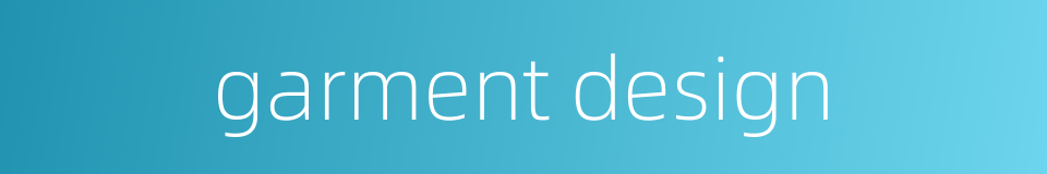 garment design的同义词